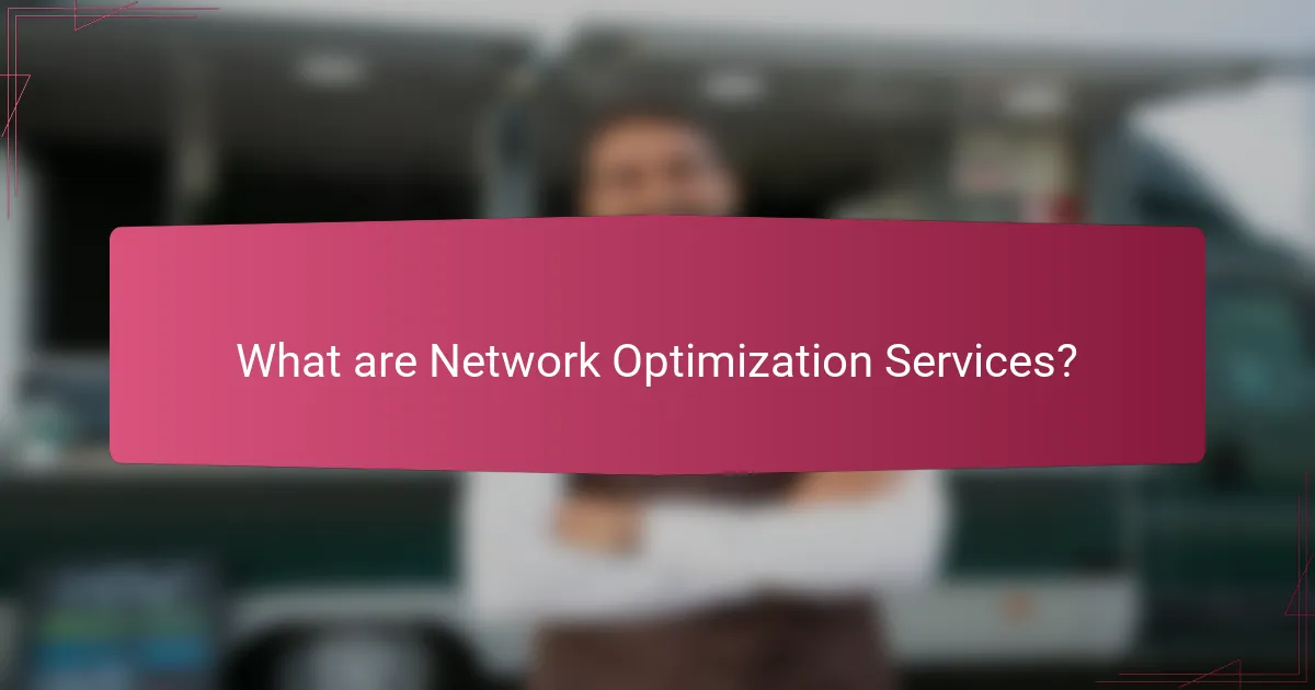 What are Network Optimization Services?