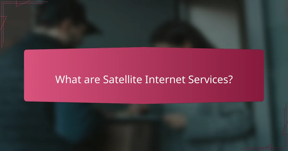 What are Satellite Internet Services?