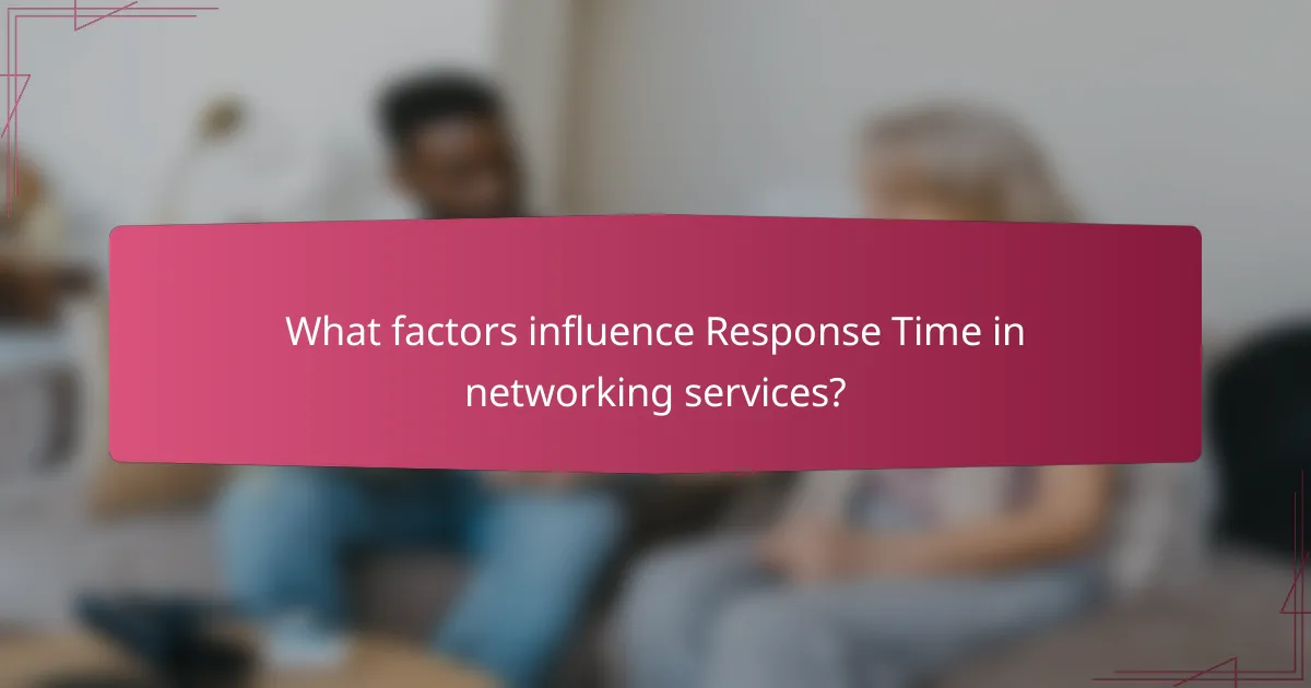 What factors influence Response Time in networking services?