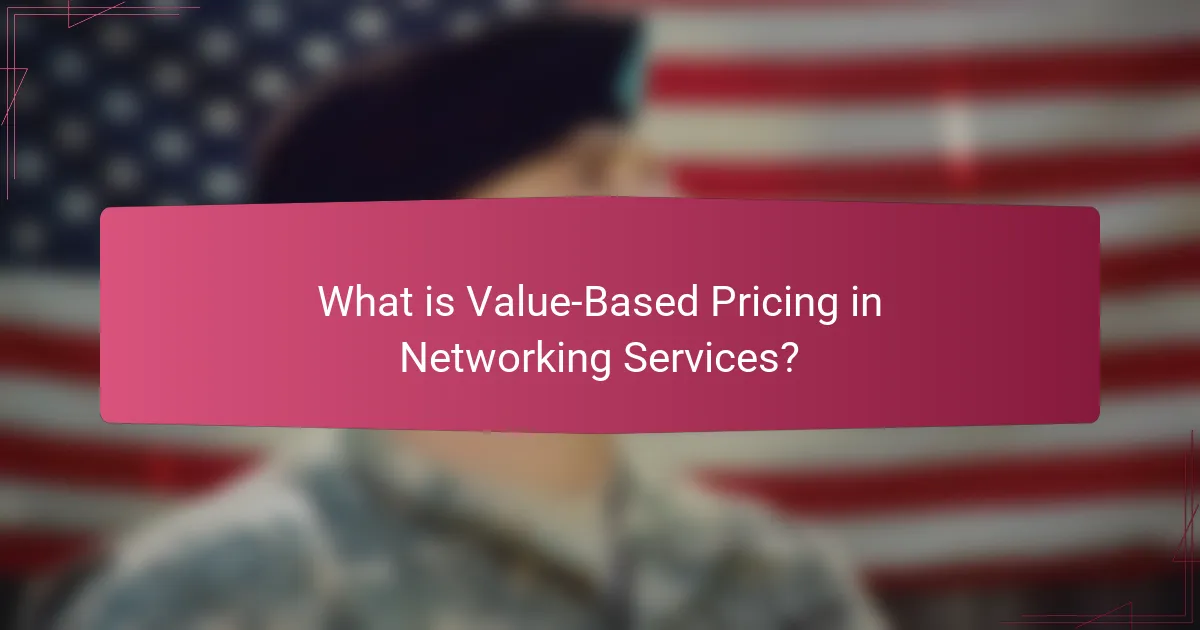 What is Value-Based Pricing in Networking Services?